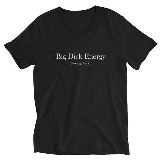 Big Dick Energy V-Neck T-Shirt